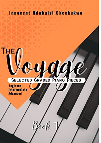 THE VOYAGE: Selected Graded piano pieces