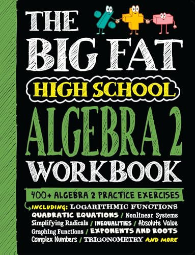 The Big Fat High School Algebra 2 Workbook: 400+ Algebra 2 Practice Exercises (Big Fat Notebooks)