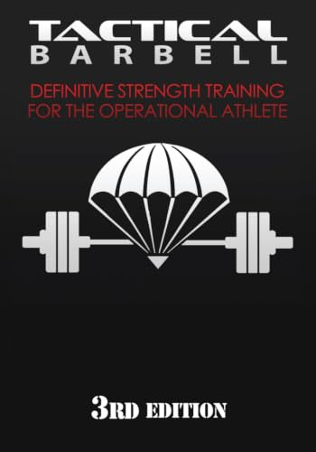 Tactical Barbell: Definitive Strength Training for the Operational Athlete