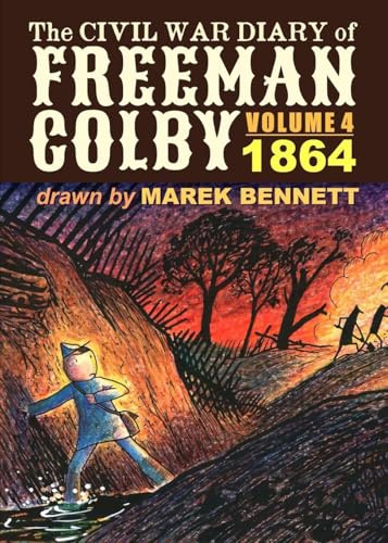 The Civil War Diary of Freeman Colby, Volume 4: 1864
