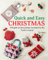 Quick and Easy Christmas: 100 gifts & decorations to make for the festive season