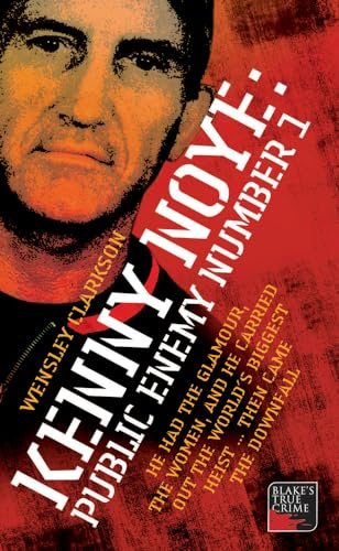 Kenny Noye: Public Enemy Number 1 (Blake's True Crime Library)