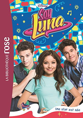 Soy Luna 16 - Une star est née