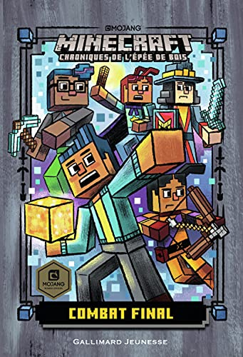 Romans Minecraft - Combat final: Chroniques de l'Épée de bois, tome 6