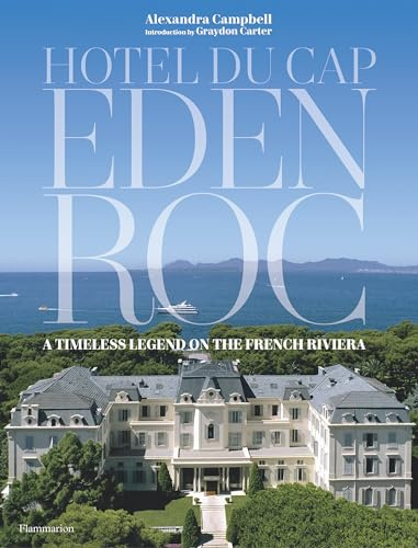 Hotel du Cap-Eden-Roc: A Timeless Legend on the French Riviera