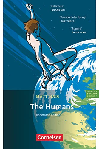 Cornelsen English Library - Für den Englischunterricht in der Sekundarstufe I - Fiction - Ab 10. Schuljahr / B1: The Humans - Lektüre mit Annotationen ... Library, Fiction, Ab 10. Schuljahr / B1)
