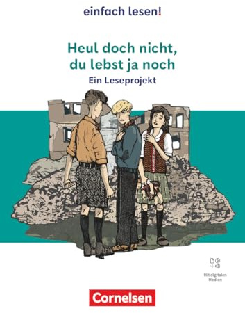 Einfach lesen! - Leseprojekte - Leseförderung ab Klasse 5 - Ausgabe ab 2024: Heul doch nicht, du lebst ja noch - Ein Leseprojekt nach dem ... Leseförderung ab Klasse 5 - Ausgabe ab 2024)