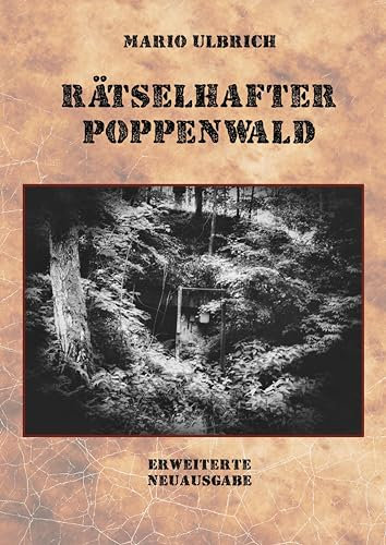 Rätselhafter Poppenwald. Eine Expedition auf den Spuren des verschollenen Bernsteinzimmers.: Erweiterte Neuausgabe.