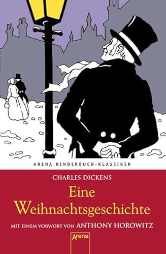 Eine Weihnachtsgeschichte. Mit einem Vorwort von Anthony Horowitz: Arena Kinderbuch-Klassiker