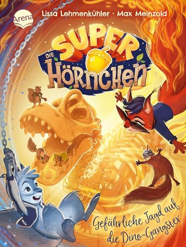 Die Superhörnchen (2). Gefährliche Jagd auf die Dino-Gangster: Cooles Kinderbuch zum Selberlesen ab 7 Jahren