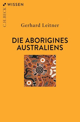 Die Aborigines Australiens (C.H.BECK Wissen)