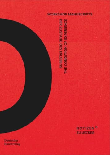 Der Zustand des Erlebens – The Condition of Experience: Workshop Manuscripts (Notizen zu Uecker): Sonderband
