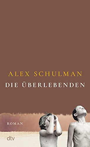 Die Überlebenden: Roman | »Ein Meisterwerk.« Thomas Böhm, Radio eins