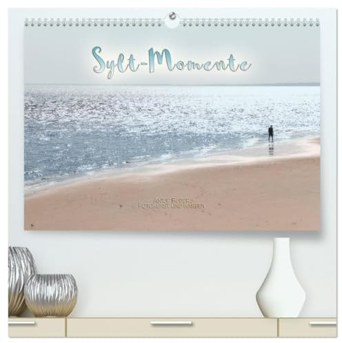 Sylt-Momente (hochwertiger Premium Wandkalender 2026 DIN A2 quer), Kunstdruck in Hochglanz: Wundervolle Momente auf der schönen Insel Sylt - ... ganzes Jahr zu begleiten! (CALVENDO Natur)