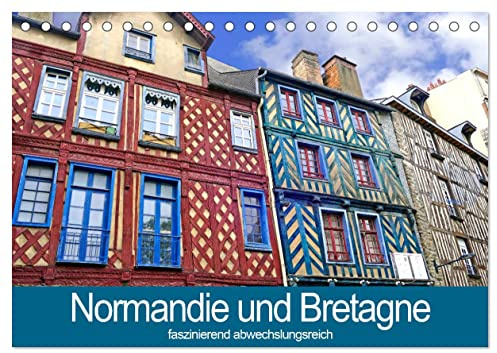 Normandie und Bretagne-faszinierend abwechslungsreich (Tischkalender 2026 DIN A5 quer), CALVENDO Monatskalender: Abwechslungsreichtum der Normandie und Bretagne in Szene gesetzt. (CALVENDO Orte)
