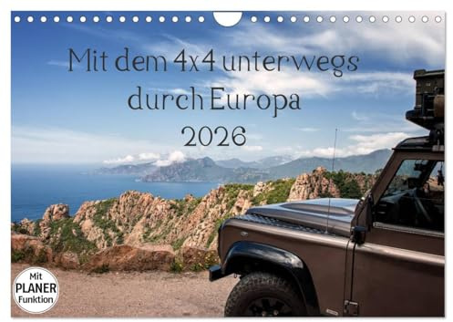 Mit dem 4x4 durch Europa (Wandkalender 2026 DIN A4 quer), CALVENDO Monatskalender: Unterwegs mit dem Geländewagen in Europa, abseits der Hauptrouten. (CALVENDO Orte)