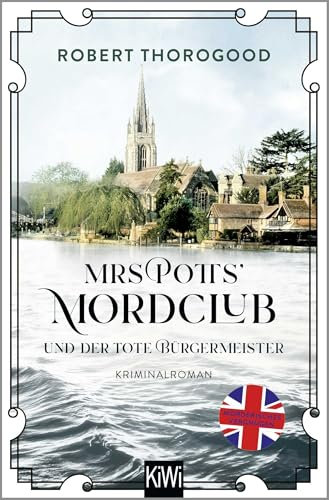 Mrs Potts’ Mordclub und der tote Bürgermeister: Kriminalroman (Mord ist Potts' Hobby, Band 3)