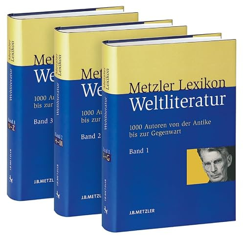 Metzler Lexikon Weltliteratur: 1000 Autoren von der Antike bis zur Gegenwart