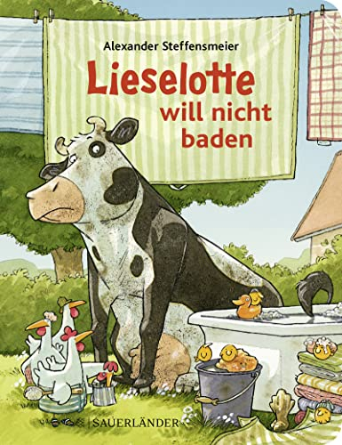 Lieselotte will nicht baden: Pappbilderbuch über Körperhygiene ab 2 (Pappbilderbücher von Kuh Lieselotte, Band 11)