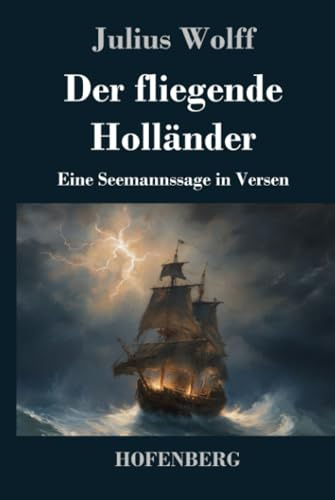 Der fliegende Holländer: Eine Seemannssage in Versen