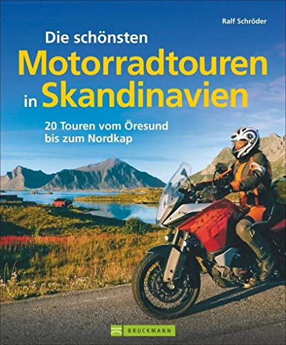 Skandinavien mit Motorrad: Die schönsten Motorradtouren in Skandinavien. 20 Touren vom Fehmarnbelt bis zum Nordkap. Inkl. Motorradtouren in Schweden, ... bis zum Nordkap. Mit GPS-Daten zum Download