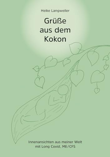 Grüße aus dem Kokon: Innenansichten aus meiner Welt mit Long Covid / CFS