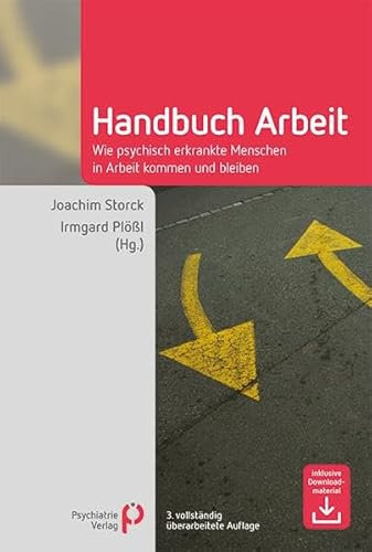 Handbuch Arbeit: Wie psychisch erkrankte Menschen in Arbeit kommen und bleiben (Fachwissen)