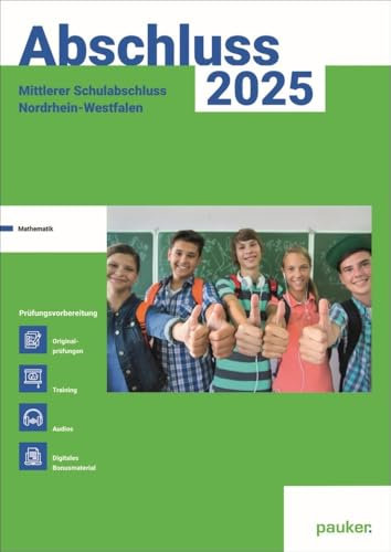 Abschluss 2026 - MSA Realschule NRW - Aufgabenband: Mathe - Prüfungsvorbereitung 2026 - Originalprüfungen mit Trainingsteil: Zur Prüfungsvorbereitung 2026