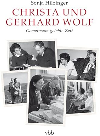 Christa und Gerhard Wolf: Gemeinsam gelebte Zeit