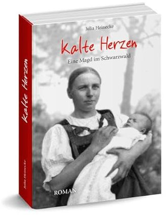 Kalte Herzen: Eine Magd im Schwarzwald