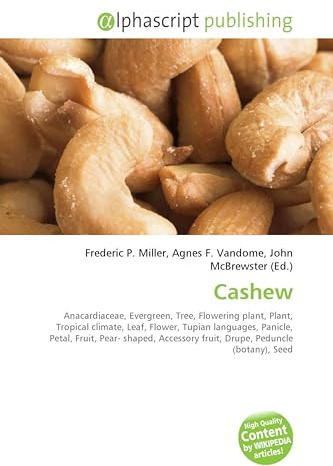 Cashew: Anacardiaceae, Evergreen, Tree, Flowering plant, Plant, Tropical climate, Leaf, Flower, Tupian languages, Panicle, Petal, Fruit, Pear- ... fruit, Drupe, Peduncle (botany), Seed
