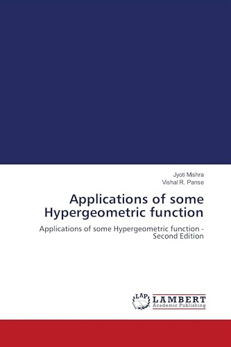 Applications of some Hypergeometric function: Applications of some Hypergeometric function - Second Edition