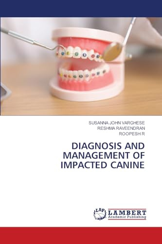 DIAGNOSIS AND MANAGEMENT OF IMPACTED CANINE: DE