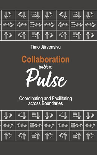 Collaboration with a Pulse: Coordinating and Facilitating across Boundaries