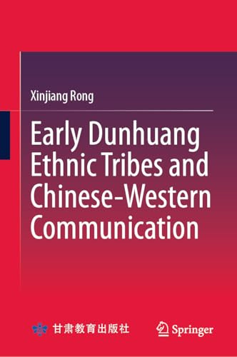 Early Dunhuang Ethnic Tribes and Chinese-Western Communication