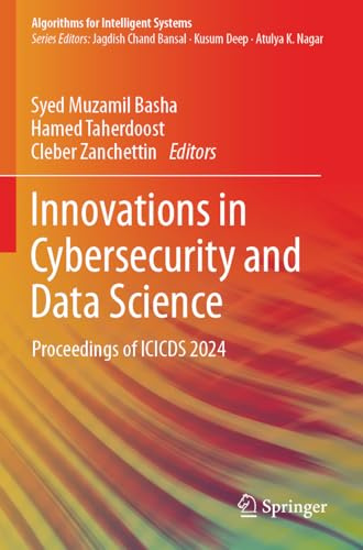 Innovations in Cybersecurity and Data Science: Proceedings of ICICDS 2024 (Algorithms for Intelligent Systems)