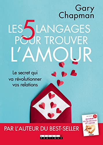 Les cinq langages pour trouver l'amour: Le secret qui va révolutionner vos relations
