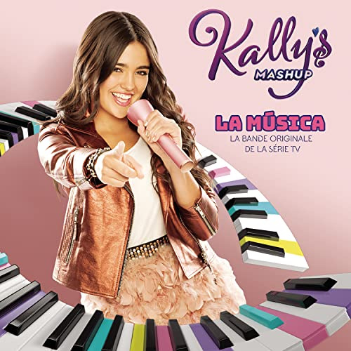 Kally'S Mashup: la Música (Banda Sonora Original de la Serie de TV)