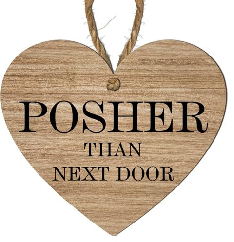 Posher Than Next Door Funny Heart-Shaped Wall Plaque – Humorous Decorative Wooden Hanging Sign for Home or Garden Room Décor – Quirky MDF Gift for Friends, Neighbours, or Housewarming