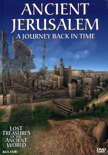 Lost Treasures of the Ancient World: Ancient Jerusalem - A Journey Back in Time