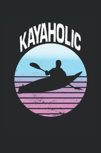 Kayaholic: Wassersport Jahresplaner und Kalender für das Jahr 2022 mit Ferien, Feiertagen und Monatsübersicht - Organizer und Zeitplaner für Kajak Fans