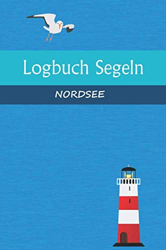 Logbuch Segeln NORDSEE: A5 Segel Logbuch | Segeltagebuch | 50 vorgedruckte Vorlagen für Segelrouten | Logbuch für Segelmannschaft oder Seemänner| ... Seefahrer mit diesem ultimativen Segelbuch.