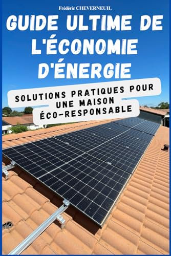 Guide Ultime de l'Économie d'Énergie: Solutions Pratiques pour une Maison Éco-Responsable