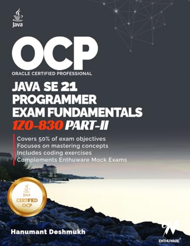 OCP Java 21 Programmer Certification Fundamentals Part 2: 1Z0-830 Study Guide (OCP Java 21 Programmer Certification Exam Fundamentals Study Guide, Band 3)