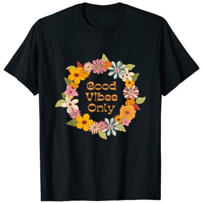 Good Vibes Only Woman Schöner Blumenkranz T-Shirt