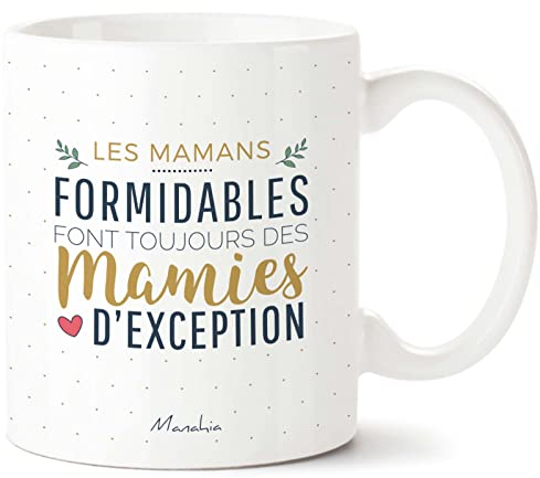 Manahia Mug Cadeau Mamie - Des mamans formidables font toujours des Mamies d'exception - 330 mL Céramique - Tasse Mamie - Noël, Anniversaire Mamie - Fête des Grands-Mères, Annonce Grossesse