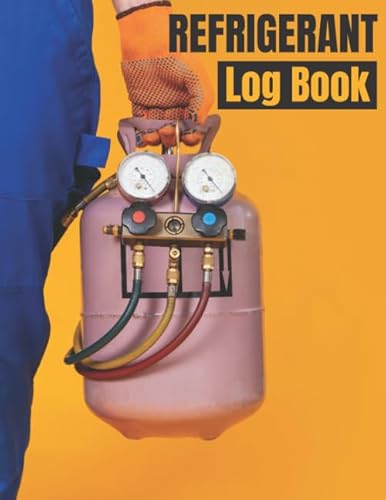 Refrigerant log book: refrigerant tracking log book, keep a record of 220 works carried out for HVAC Technicians, gift for hvac tech guys