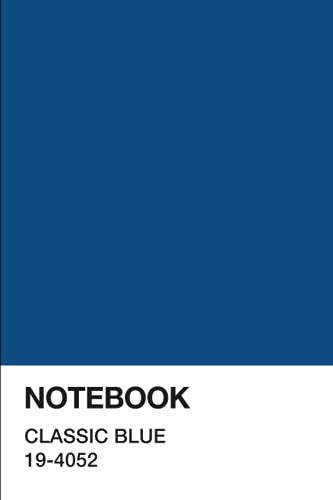 CLASSIC BLUE NOTEBOOK - Color of the Year Edition: Pantone Inspired Composition Notebook 120 pages Journal Notepad 6x9 Diary Planner