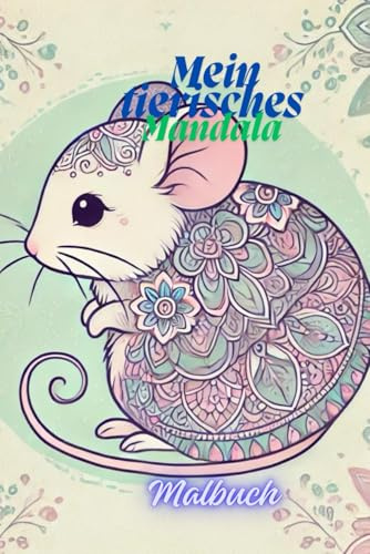 Meine tierisches Mandala: Malbuch