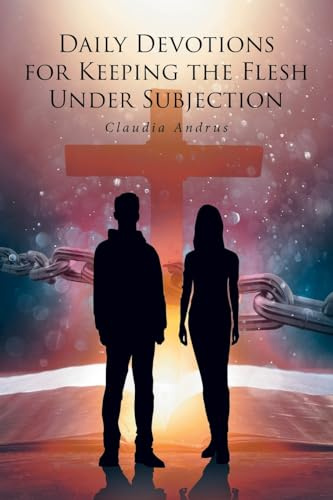 Daily Devotions for Keeping the Flesh Under Subjection